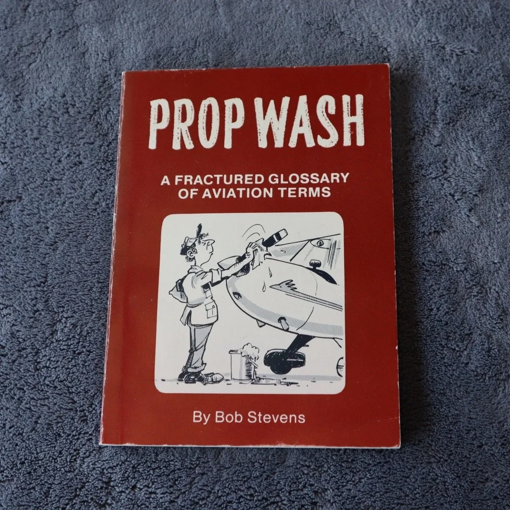 Prop Wash A Fractured Glossary Of Aviation Terms Book Pre Owned #475 RuvieT